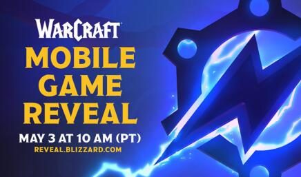 暴雪将于5月4日凌晨1点公布《魔兽》IP手游最新情报